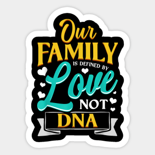 Our Family Is Defined By Love Not Dna Adoption Sticker